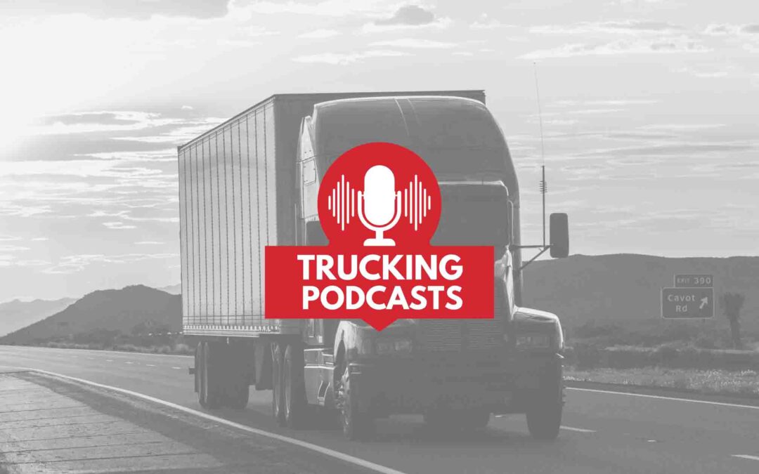 What Are the Best Trucking Podcasts to Listen to?