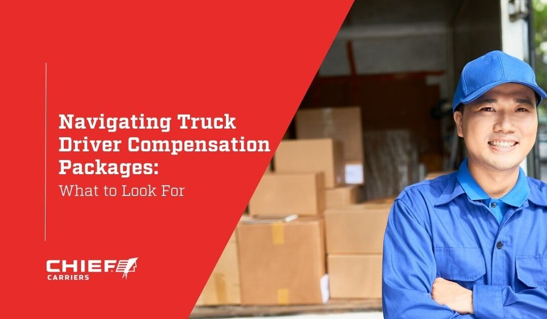 Navigating Truck Driver Compensation Packages: What to Look For