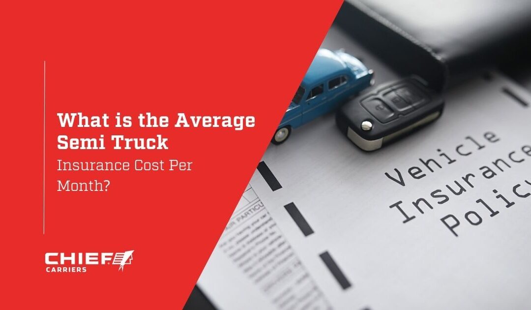 What is the Average Semi Truck Insurance Cost Per Month?