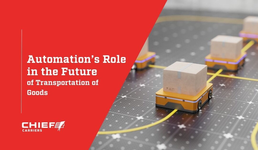 Automation’s Role in the Future of Transportation of Goods