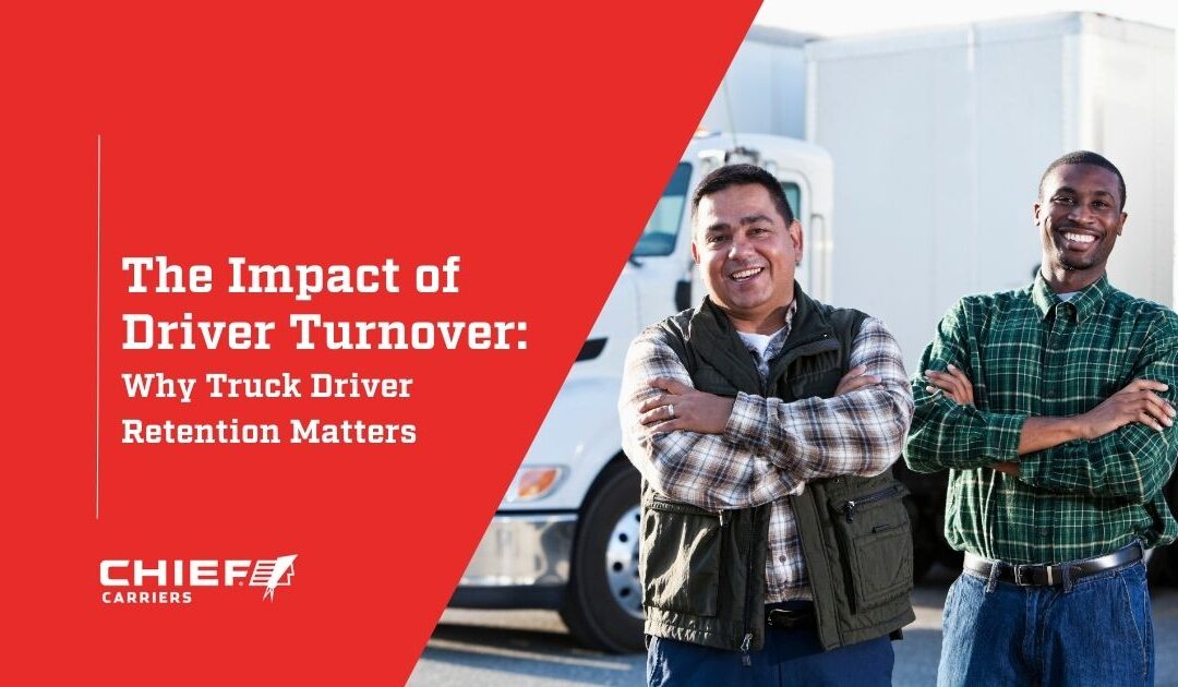 The Impact of Driver Turnover: Why Truck Driver Retention Matters