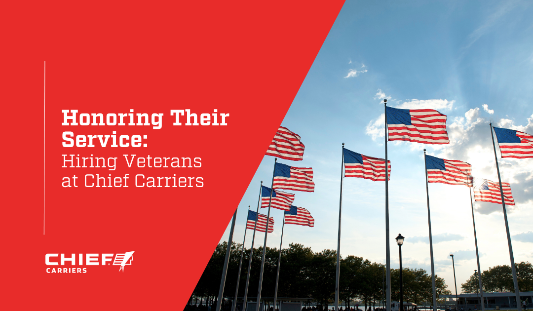Honoring Their Service: Hiring Veterans at Chief Carriers