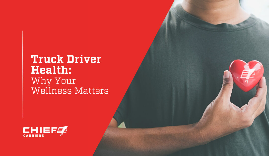 Truck Driver Health: Why Your Wellness Matters